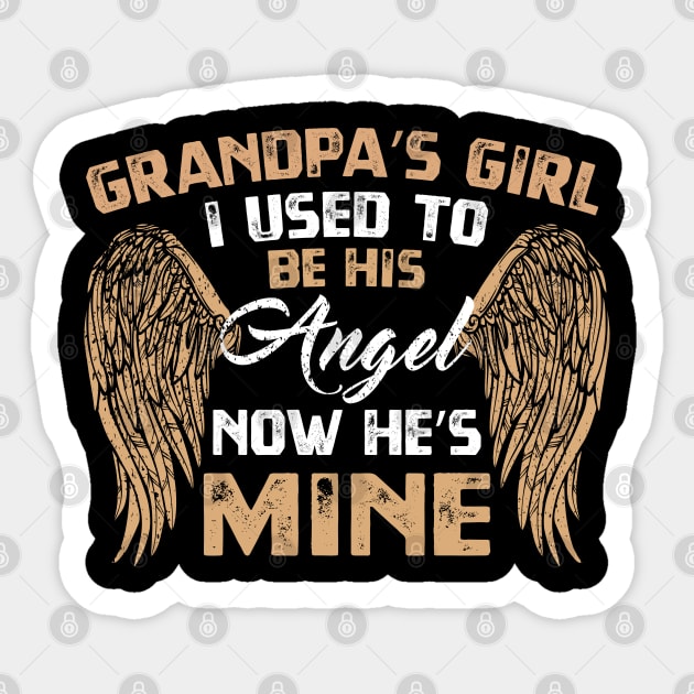 Grandpa's girl I used to be his Angel now he's mine Sticker by CoolFunTees1